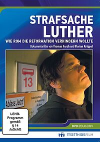 Cover des Films "Strafsache Luther - wie Rom die Reformation verhindern wollte"