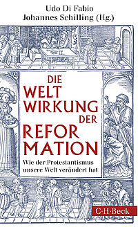 Cover des Buches "Weltwirkung der Reformation - wie der Protestantismus unsere Welt verändert hat"
