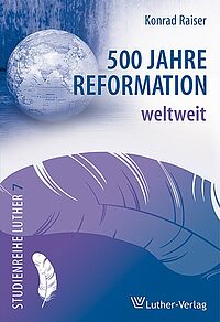 Buchcover "Konrad Raiser: 500 Jahre Reformation weltweit."