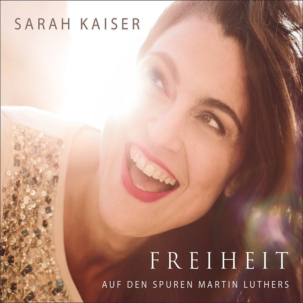 Cover der CD "Freiheit auf den Spuren Martin Luthers" von Sarah Kaiser